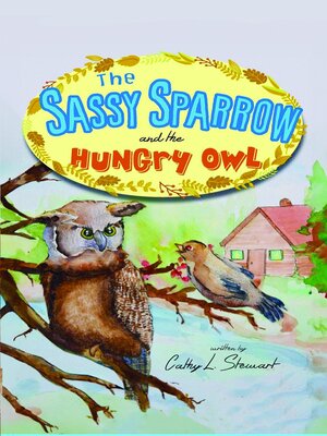 cover image of The Sassy Sparrow and the Hungry Owl